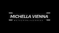 I AM SO FUCKING HORNY, I WANT TO SQUIRT ALL OVER YOU! MICHELLA VIENNA